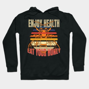 Enjoy health eat your honey Hoodie